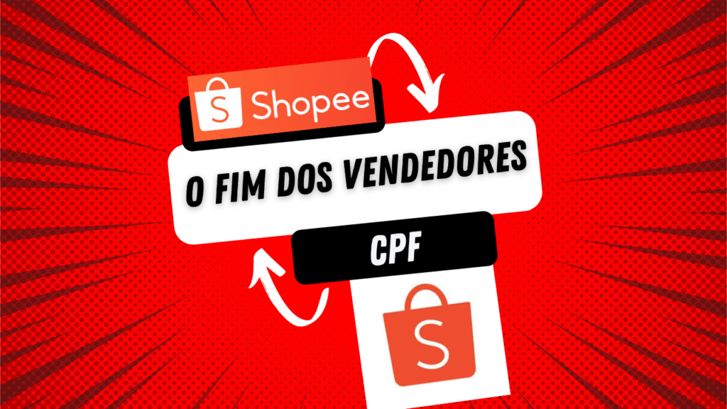 Shopee Inicia Movimento Para Obrigar Mudança De Cpf Para Cnpj No Marketplace - Contabilidade digital em São Paulo – SP