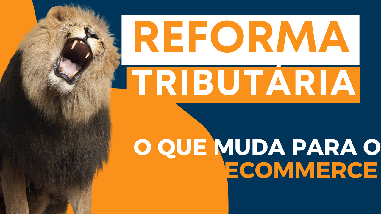 Reforma Tributária Mudanças Ecommerce - Contabilidade digital em São Paulo – SP